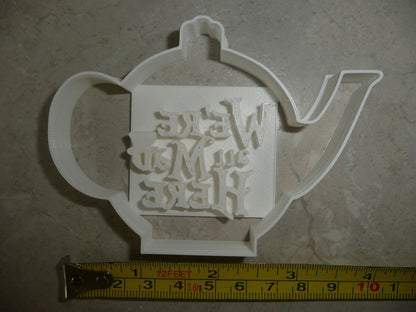 We're All Mad Here Alice in Wonderland Tea Party Cookie Cutter USA Made PR2506